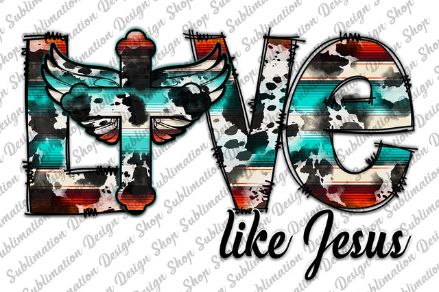 Love Like Jesus Sublimation Design, Cross Png, Christian Png, Jesus Png, Cowhide Serape Png, Digital Download, Sublimation Designs Downloads Sublimation SublimationDesignShop 