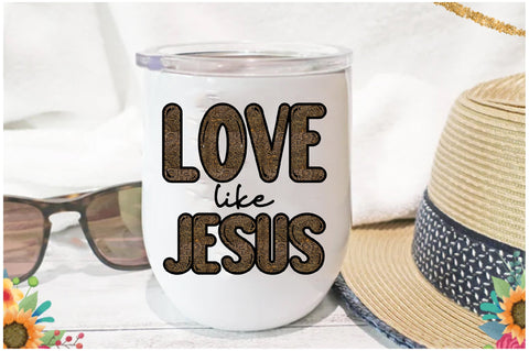 Love Like Jesus Sublimation Design Sublimation Jagonath Roy 