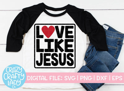 Love Like Jesus SVG Crazy Crafty Lady Co. 