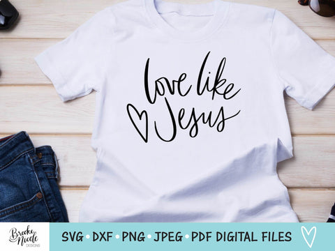 Love Like Jesus SVG Cut File | Christian tshirt SVG | png | jpeg | dxf | Cricut SVG | Silhouette | Instant Download | farmhouse sign svg SVG Brooke Nicole Designs 