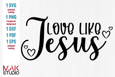 Love like Jesus svg, Love like Jesus svg file, Love like Jesus cut file, Love like Jesus dxf, Love like Jesus eps SVG MAKStudion 