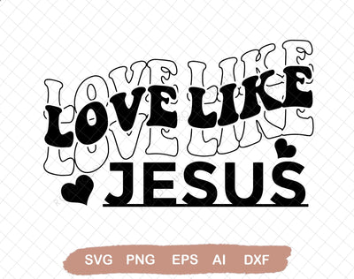 Love Like Jesus SVG PNG PDF, Christian Svg, Religious Svg, Faith Svg, Jesus Svg, Bible Quote Svg, Love Svg, Be Kind Svg, Valentines Svg SVG DiamondDesign 