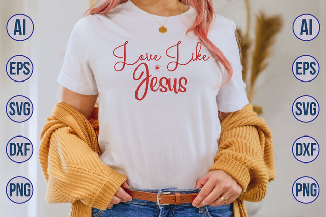 Love Like Jesus svg SVG nirmal108roy 