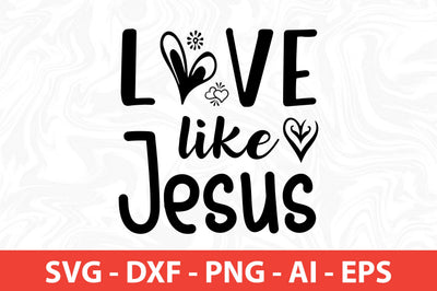 Love Like Jesus-svg SVG nirmal108roy 