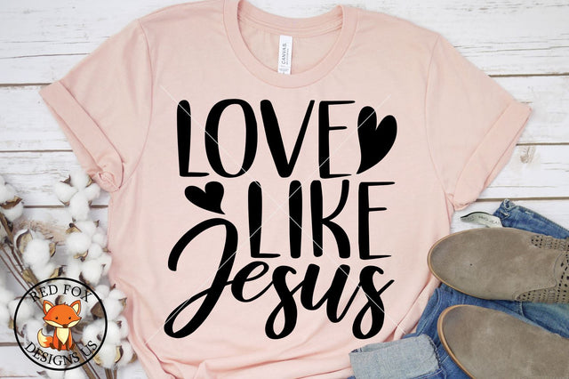 Love Like Jesus SVG, Valentine's Day, Jesus SVG PNG DXF File SVG RedFoxDesignsUS 