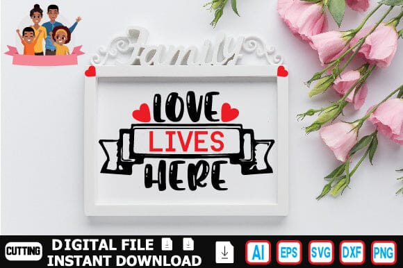 Love Lives Here SVG Craftlabsvg24 