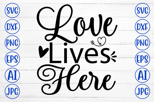 Love Lives Here SVG Cut File SVG Syaman 