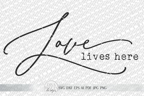 Love Lives Here SVG | Farmhouse Sign Design | DXF and more SVG Diva Watts Designs 