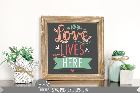 Love lives here SVG, Farmhouse sign SVG SVG Designs by Jolein 