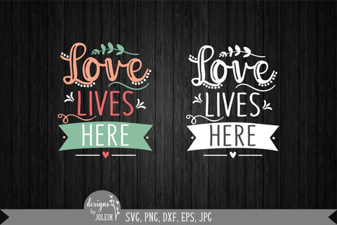 Love lives here SVG, Farmhouse sign SVG SVG Designs by Jolein 