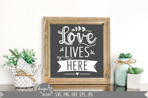 Love lives here SVG, Farmhouse sign SVG SVG Designs by Jolein 