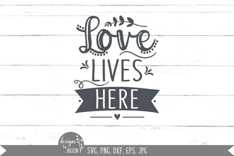 Love lives here SVG, Farmhouse sign SVG SVG Designs by Jolein 