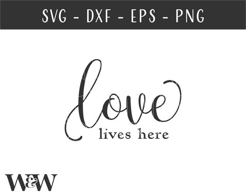 Love Lives Here SVG | Farmhouse Sign SVG SVG Wood And Walt 