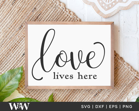 Love Lives Here SVG | Farmhouse Sign SVG SVG Wood And Walt 