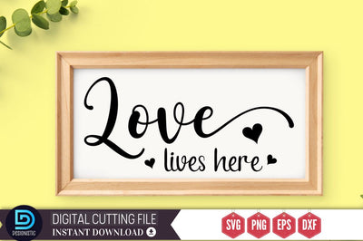 Love lives here SVG SVG DESIGNISTIC 