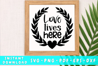 Love Lives Here SVG SVG HappyDesignStudio 