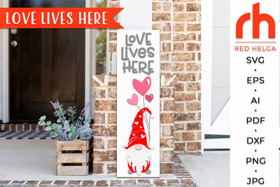Love Lives Here SVG - Valentine Porch Sign DXF SVG RedHelgaArt 