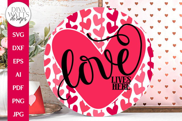 Love Lives Here SVG | Valentine's Day Design SVG Diva Watts Designs 