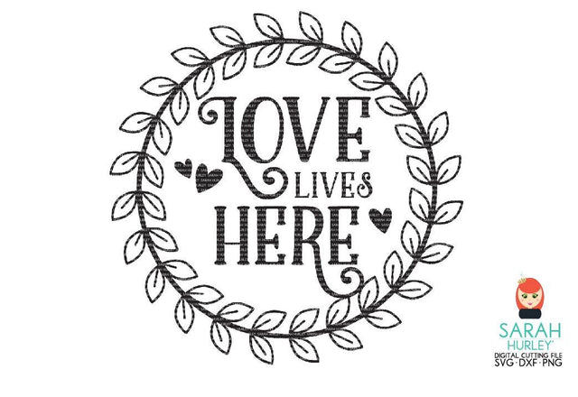 Love Lives Here Wreath SVG Sarah Hurley 