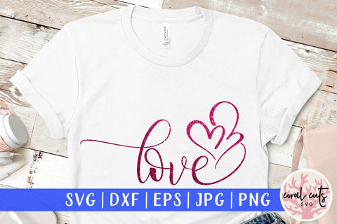 Love – Love And Valentine SVG EPS DXF PNG SVG CoralCutsSVG 