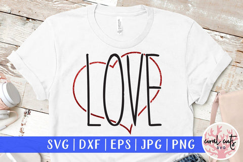 Love – Love And Valentine SVG EPS DXF PNG SVG CoralCutsSVG 