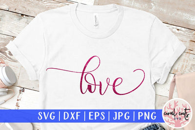 Love – Love And Valentine SVG EPS DXF PNG SVG CoralCutsSVG 