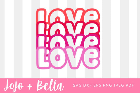 Love Love Love SVG, Love echo svg, Love Stacked Svg, Love Shirt Svg, Love Sublimation Design, Love Mug Svg, Svg files for Cricut, Silhouette and Sublimation SVG Jojo&Bella 