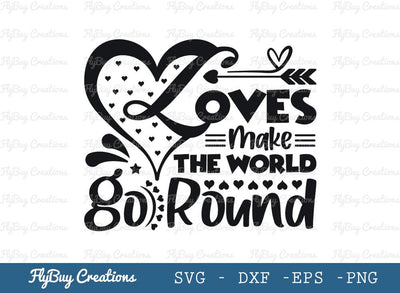 Love Make The World Go Round Svg Cut File, Heart Svg, Arrow Svg, Valentines Day Svg, Funny Quotes Svg, Tshirt Design, SVG ETC Craft 