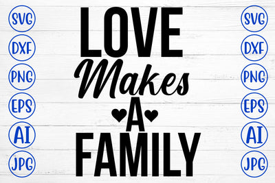 Love Makes A Family SVG Cut File SVG Syaman 