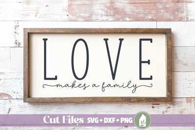 Love Makes a Family SVG SVG LilleJuniper 