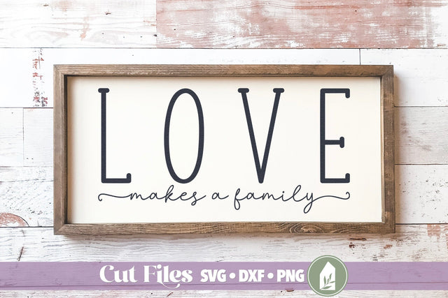 Love Makes a Family SVG SVG LilleJuniper 