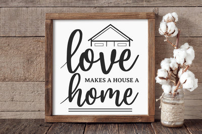 Love Makes A House A Home, Farmhouse Sign SVG SVG futivesvg 