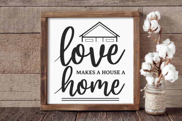 Love Makes A House A Home, Farmhouse Sign SVG SVG futivesvg 