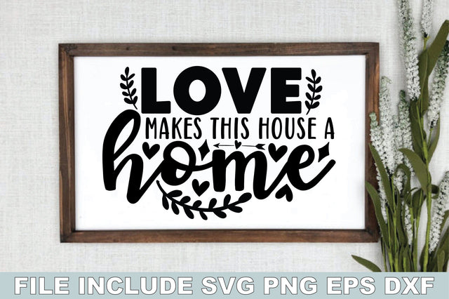 Love Makes This House A Home SVG Ariyan 