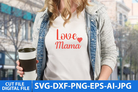 Love Mama SVG Cut File SVG BlackCatsMedia 