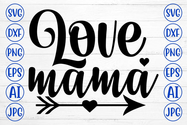 Love Mama SVG Cut File SVG Syaman 