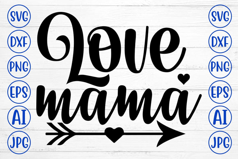 Love Mama SVG Cut File SVG Syaman 