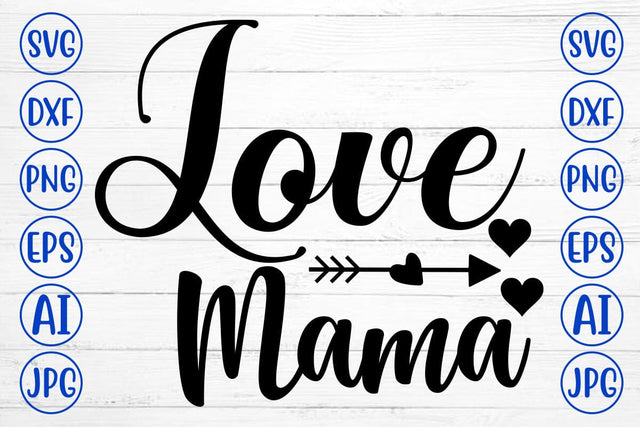 Love Mama SVG Cut File SVG Syaman 