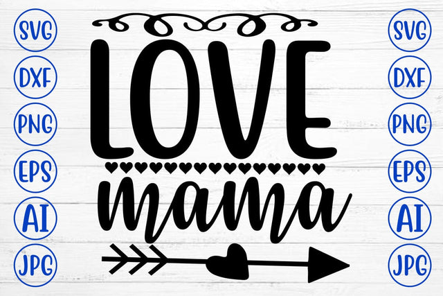 Love Mama SVG Design SVG Syaman 