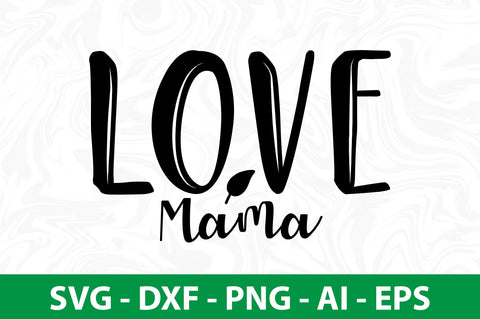 Love Mama svg SVG nirmal108roy 