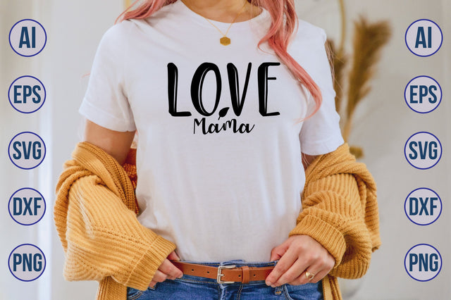 Love Mama svg SVG nirmal108roy 