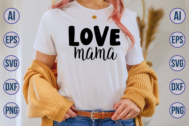 Love Mama svg SVG orpitasn 