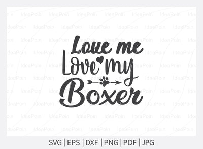 Love me, Love my Boxer svg, Boxer Dog vector, Boxer Dog SVG, Boxer Dog Png, Boxer Dad, Boxer Dad t-shirt design, Boxer Typography, Boxer Shirt, Boxer Stickers SVG Dinvect 