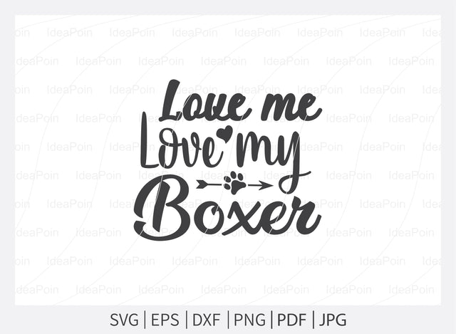 Love me, Love my Boxer svg, Boxer Dog vector, Boxer Dog SVG, Boxer Dog Png, Boxer Dad, Boxer Dad t-shirt design, Boxer Typography, Boxer Shirt, Boxer Stickers SVG Dinvect 