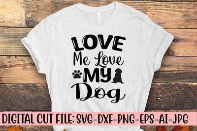 Love Me Love My Dog SVG Cut File SVG Syaman 