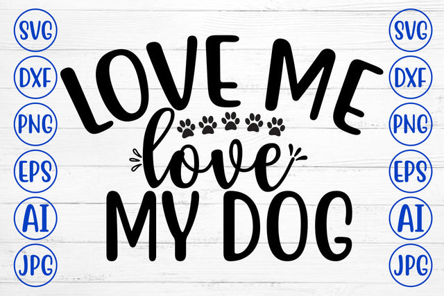 Love Me Love My Dog SVG Cut File SVG Syaman 