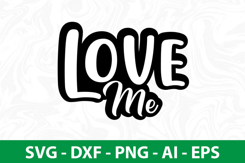 Love Me svg SVG nirmal108roy 