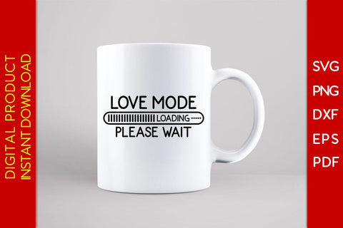 Love Mode Loading Please Wait SVG PNG PDF Cut File SVG Creativedesigntee 