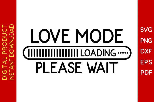 Love Mode Loading Please Wait SVG PNG PDF Cut File SVG Creativedesigntee 