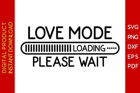 Love Mode Loading Please Wait SVG PNG PDF Cut File SVG Creativedesigntee 